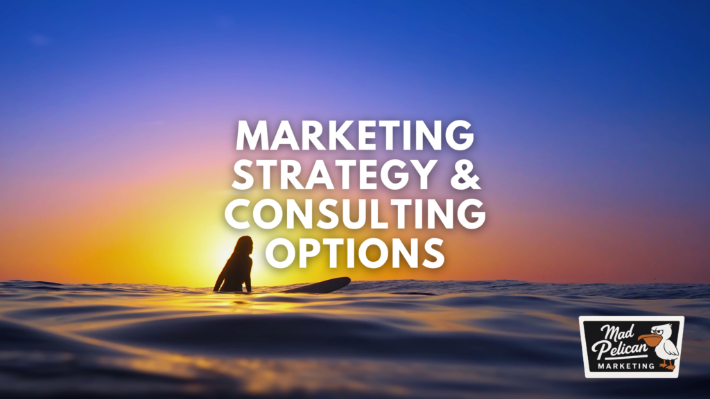 ConsultingMarketing Consulting Options at Mad Pelican Options Marketing Consulting Options at Mad Pelican
